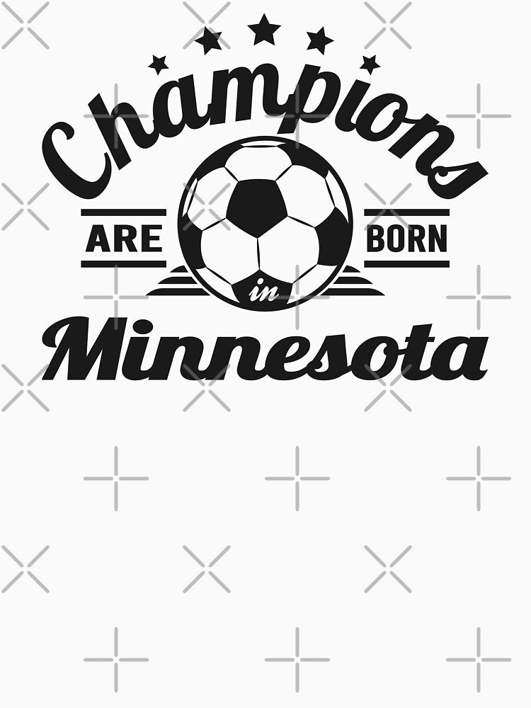 Champions Are Born In Minnesota , Soccer fans vintage gift by lamjar-art