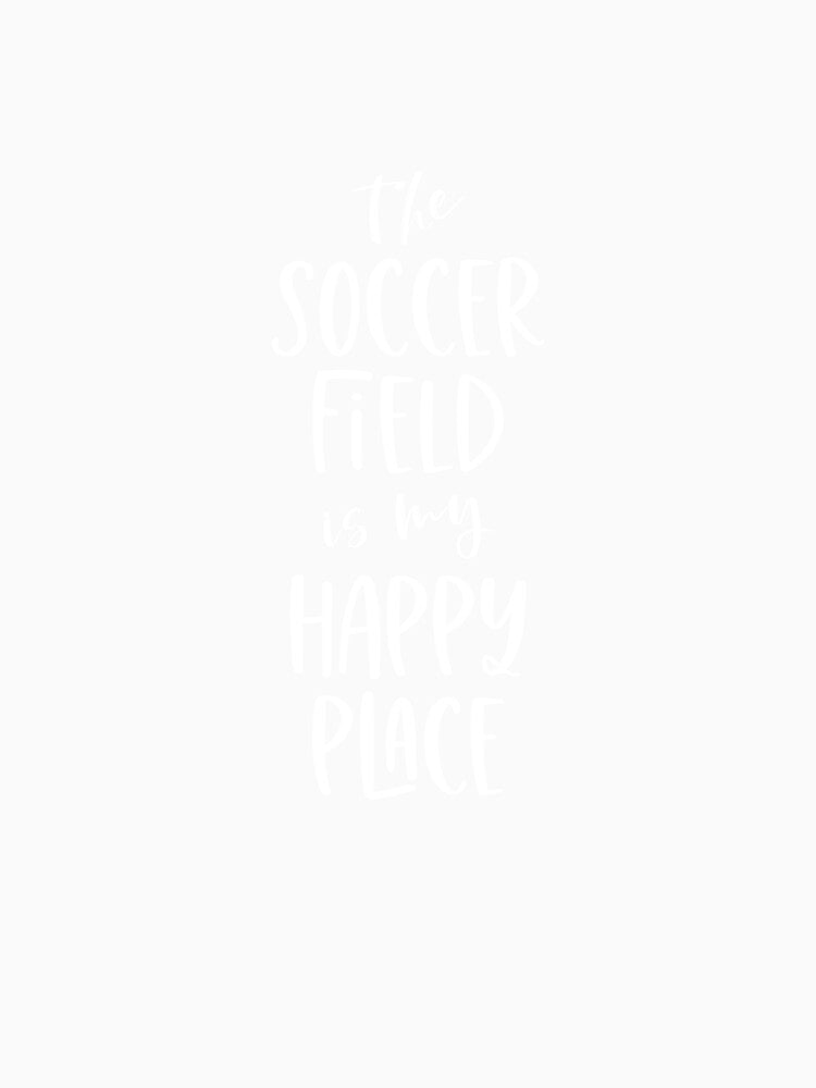 "The soccer field is my happy place" sports mantra typography by katzdzynes