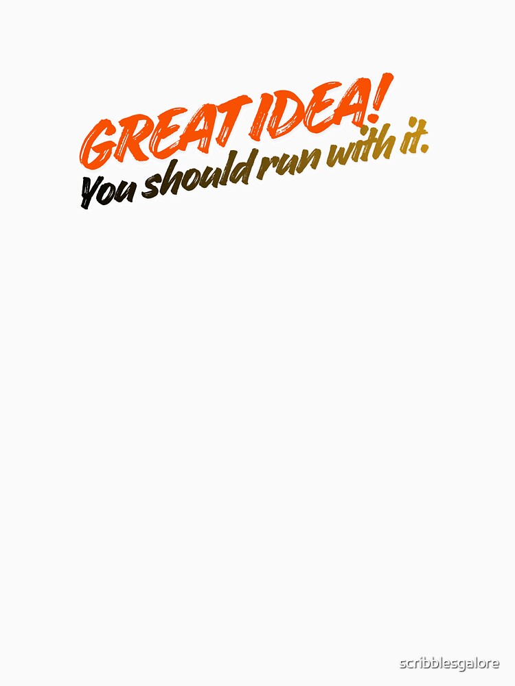 Great idea! You should run with it. by scribblesgalore