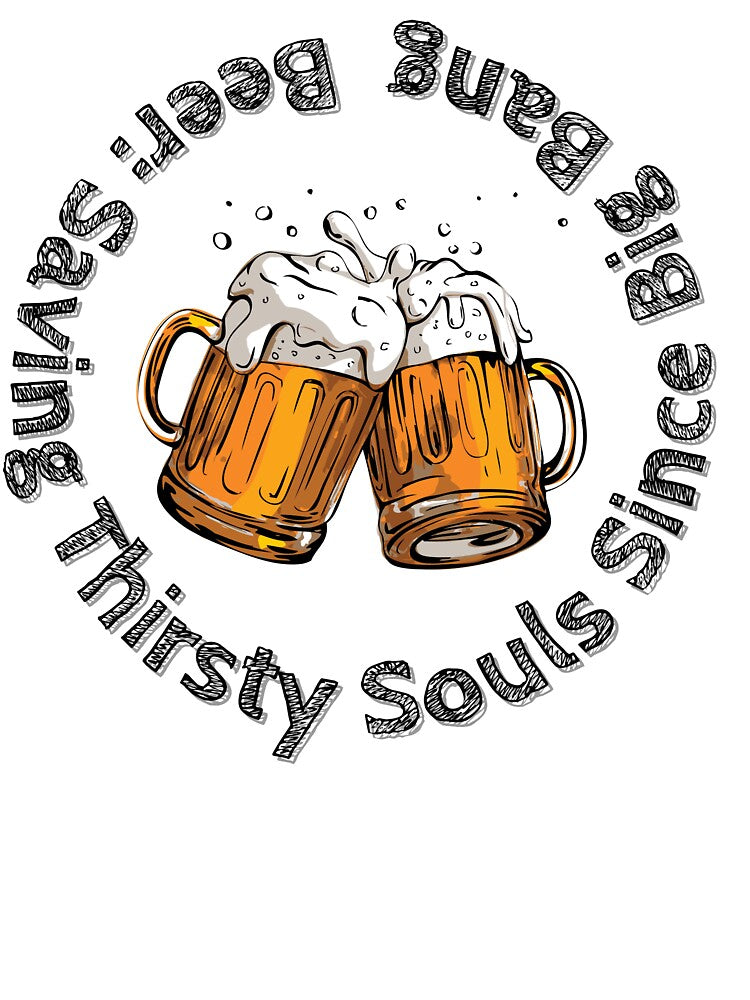 Beer: Saving Thirsty Souls Since big bang : quote about beer by DeluxBee
