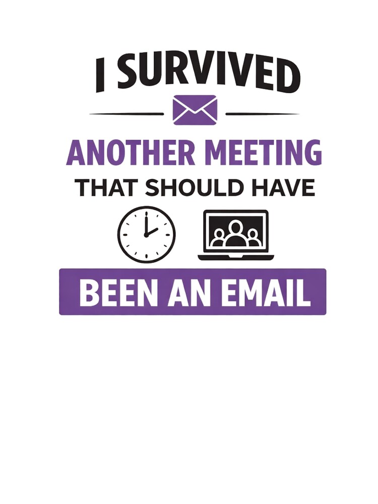 I Survived Another Meeting That Should Have Been an Email – Funny Office Quote - retro by MK-Charlie