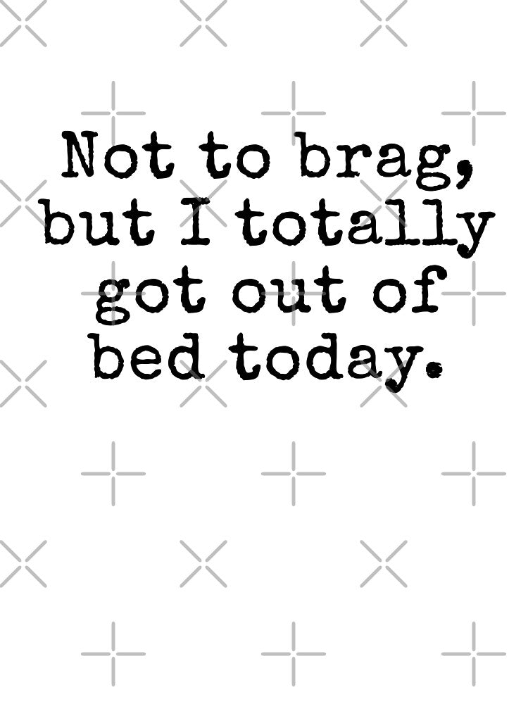 Not to brag, but I totally got out of bed today. Typewriter Vintage Shirt by MoClan-Graphics