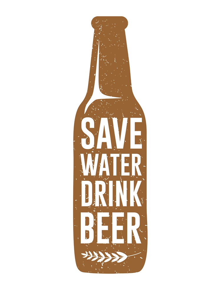 Save water Drink beer by mellinnshirts
