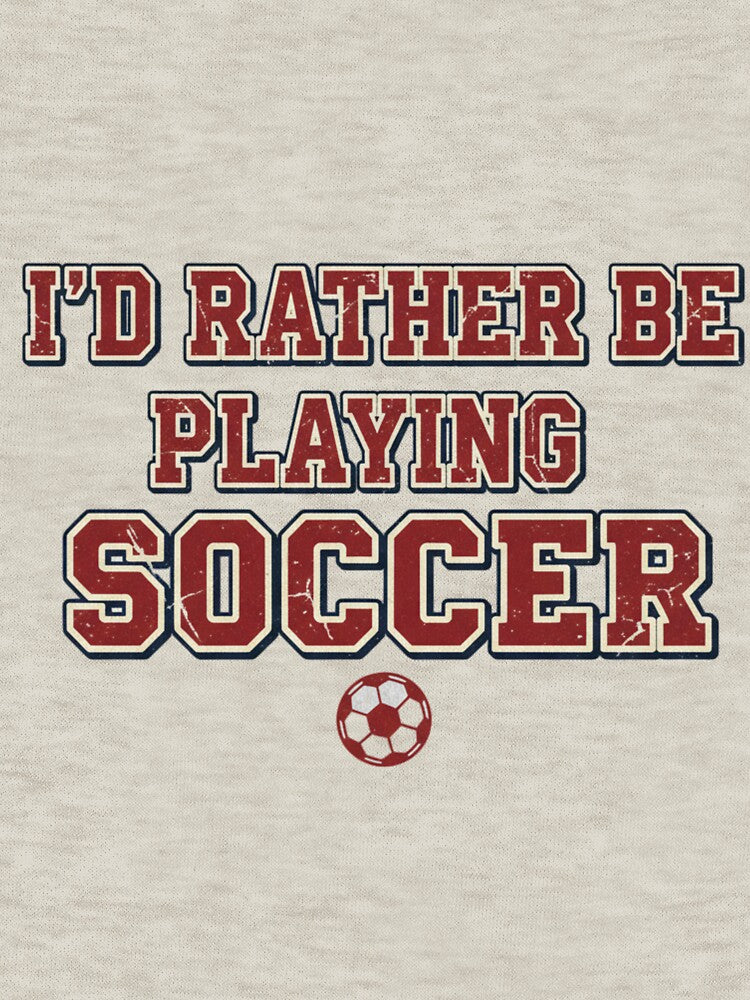 I'd Rather Be Playing Soccer – Vintage Soccer Typography Quote by HappySproutArt
