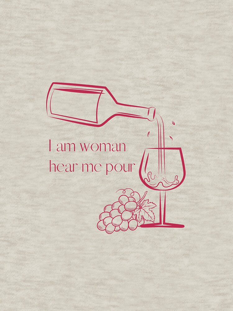 I am woman, hear me pour by E6Designs