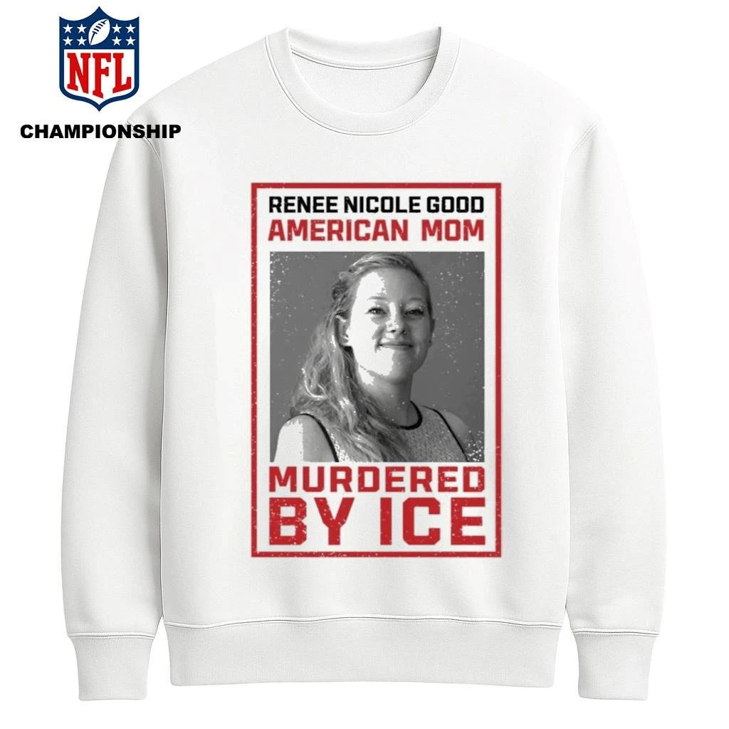 Renee Nicole Good American Mom Murdered By Ice 2026 Shirt