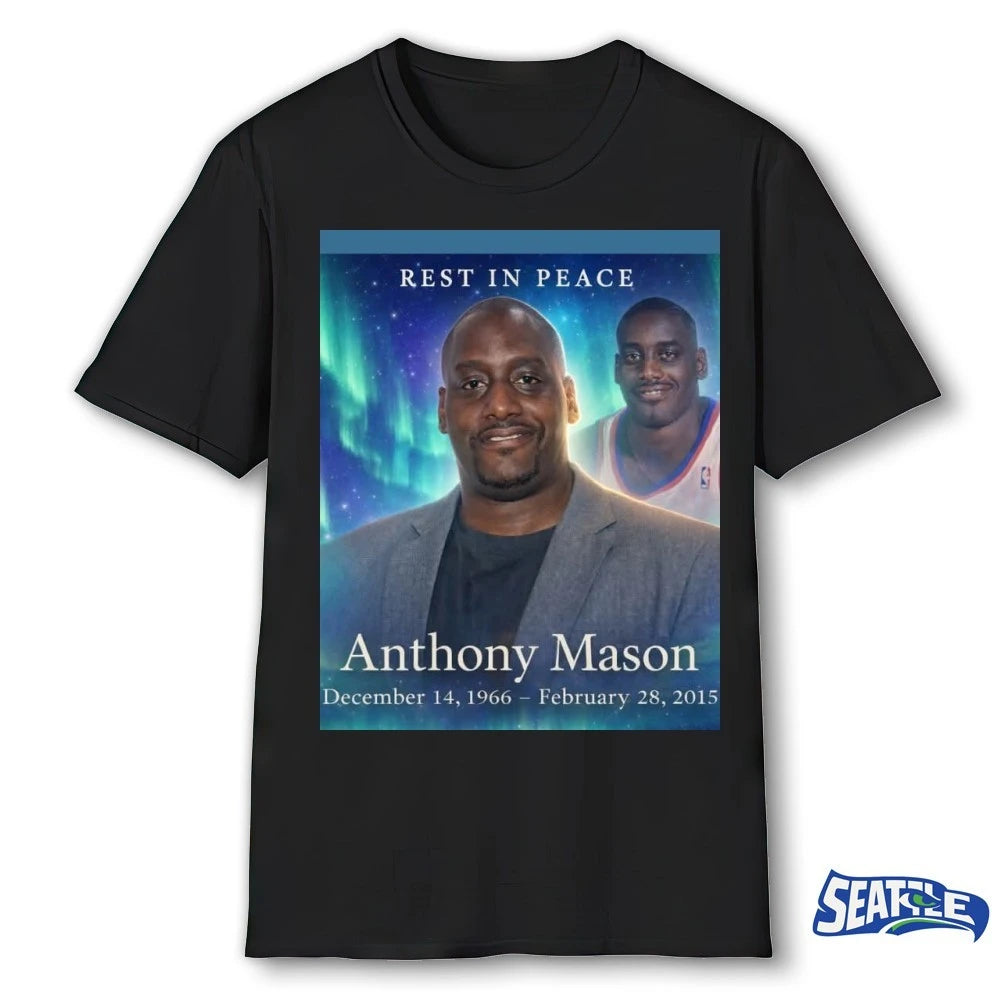 Rest In Peace Anthony Mason December 14 1966 – February 28 2015 Poster shirt
