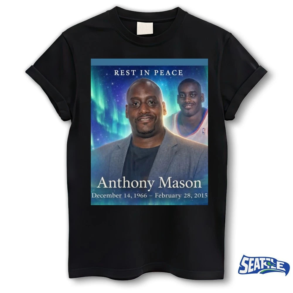 Rest In Peace Anthony Mason December 14 1966 – February 28 2015 Poster shirt