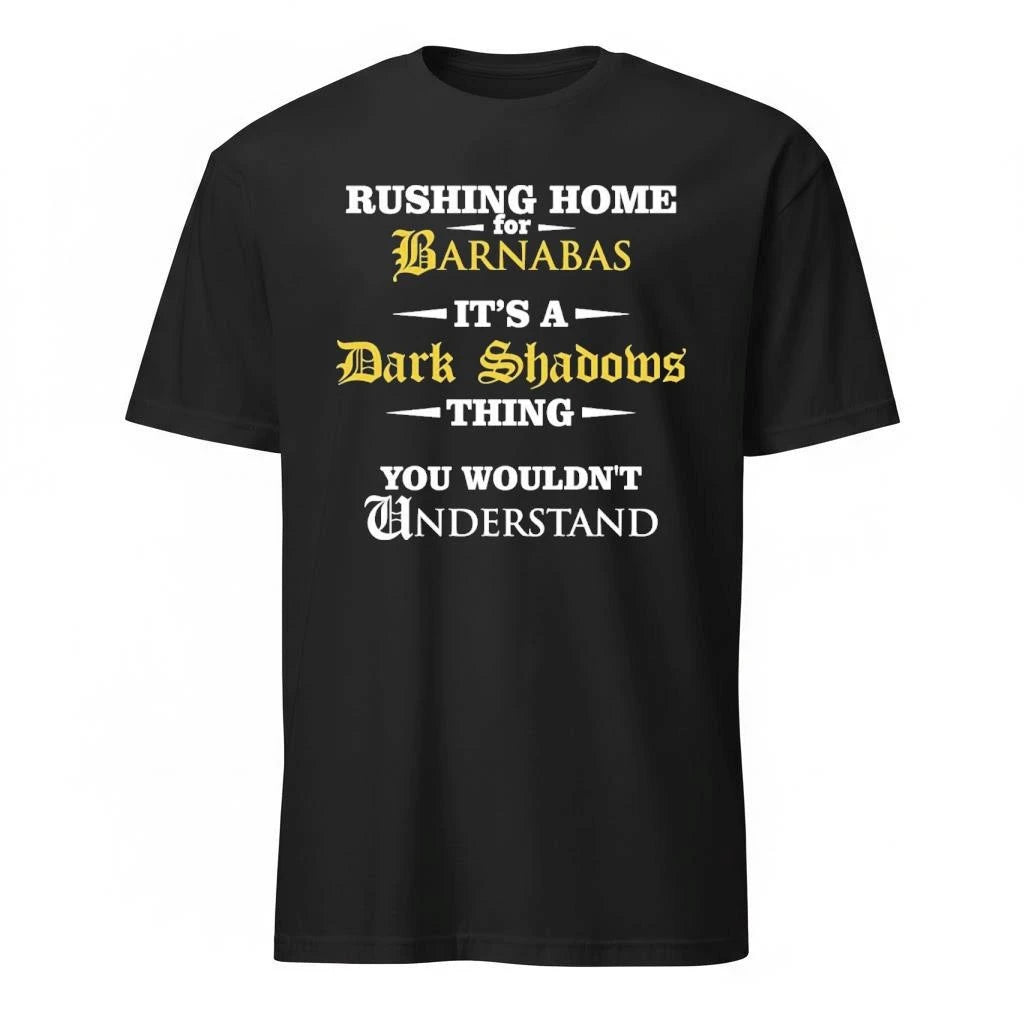 Rushing Home For Barnabas It’s A Dark Shadows Thing You Wouldn’t Shirt