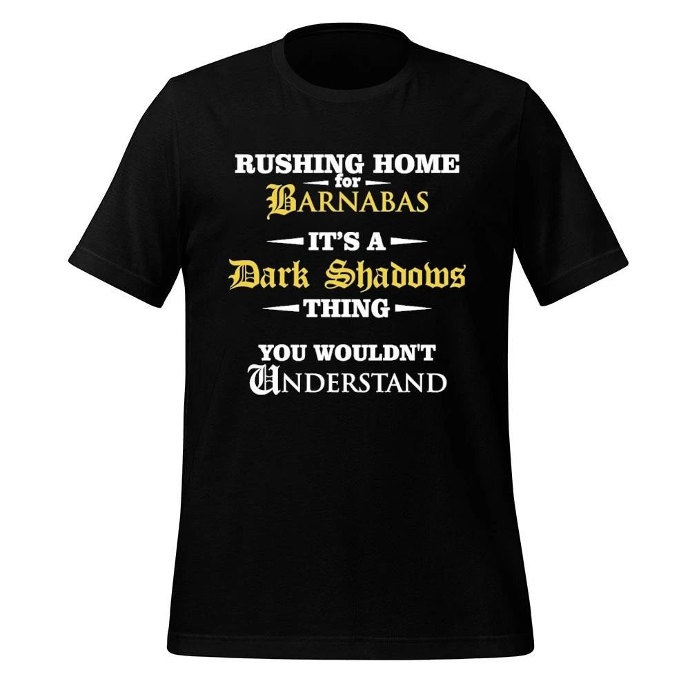 Rushing Home For Barnabas It’s A Dark Shadows Thing You Wouldn’t Shirt