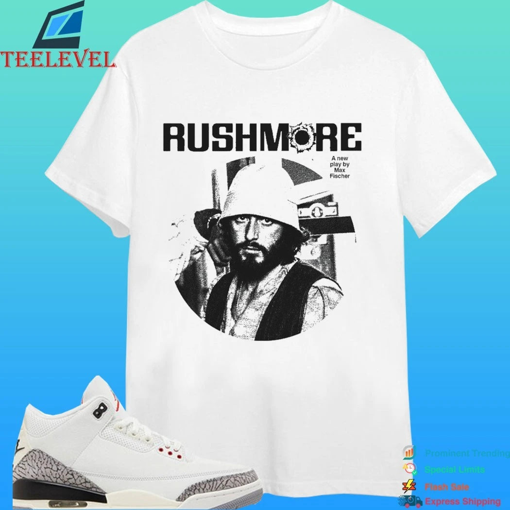 Rushmore A New Play By Max Fischer Shirt