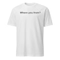 Russell Westbrook Where You From Shirt