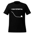 Ryan Gosling I Had Potential Shirt