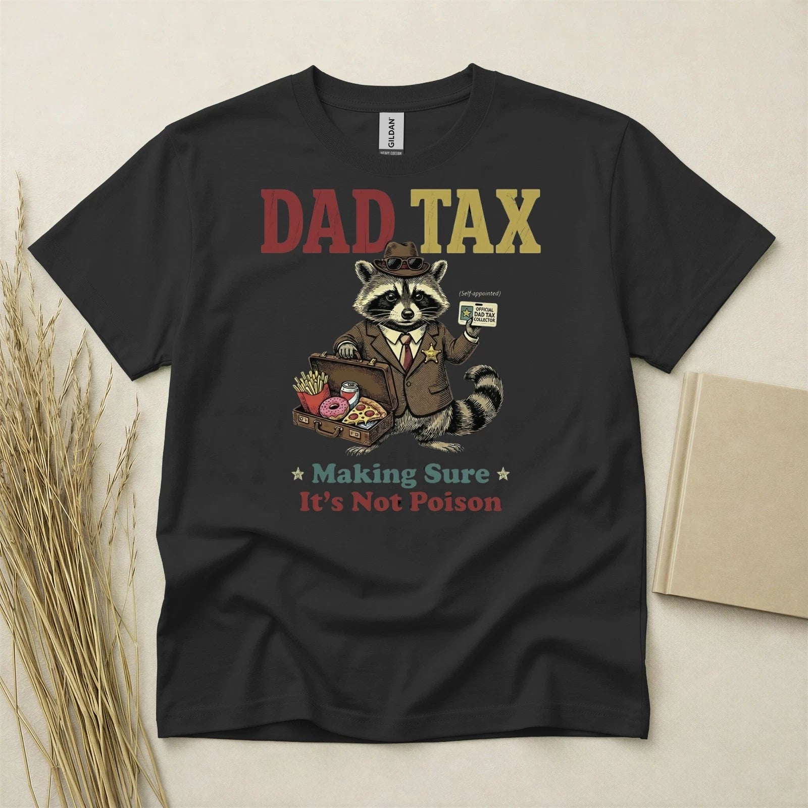 Dad Tax T Shirt Funny Fathers Day Birthday Gift For Dad Raccoon Heavy Cotton Tee