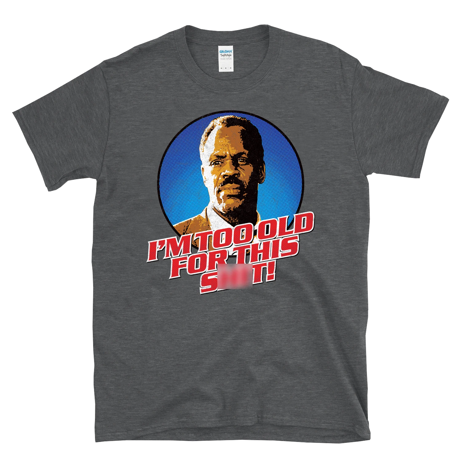 I'M GETTING TOO OLD FOR THIS S**T! - funny 80s 90s retro humor T-Shirt