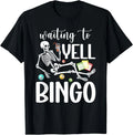Waiting to Yell Bingo Lover Bingo Player Bingo Enthusiasts T-Shirt