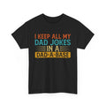 Dad Jokes Shirt, I Keep All My Dad Jokes In A Dad-A-Base Funny T-shirt