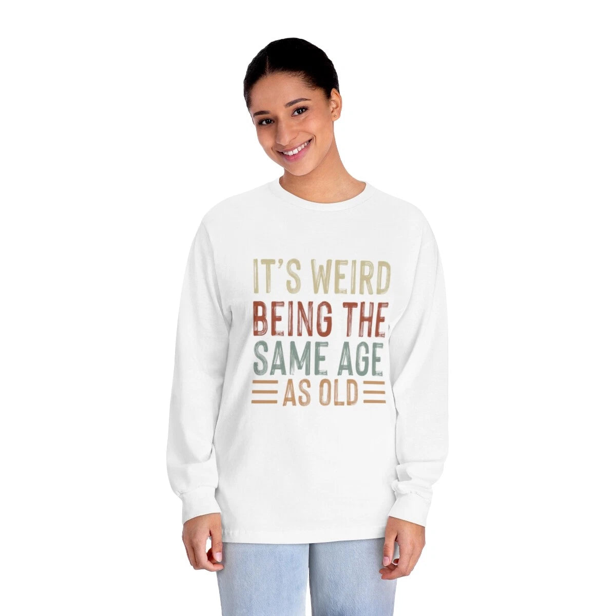 It's Weird Being The Same Age As Old People Shirt, Sarcastic Shirt