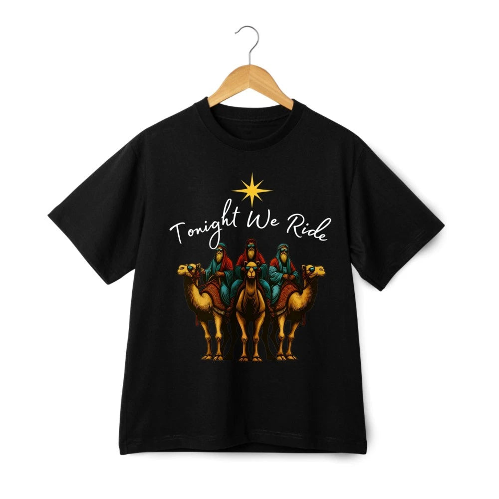 Tonight We Ride T-Shirt – Three Wise Men Nativity Christmas Graphic Tee
