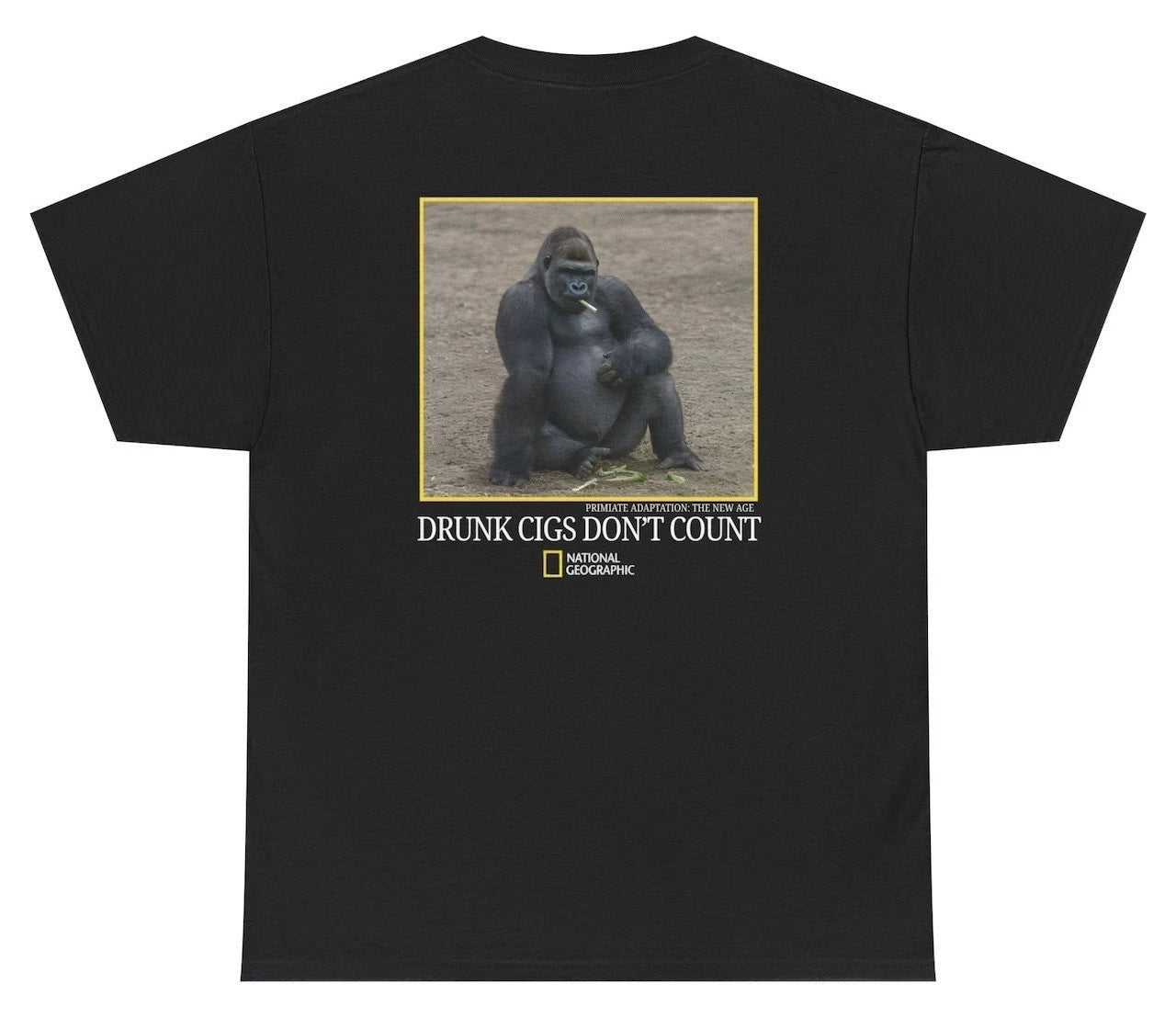 Drunk Cigs Dont Count T Shirt Funny Gorilla Smoking Nat. Geographic Parody Tee (