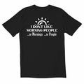 TotallyTorn I Don't Like Morning People Novelty Sarcastic Funny Men's T Shirts