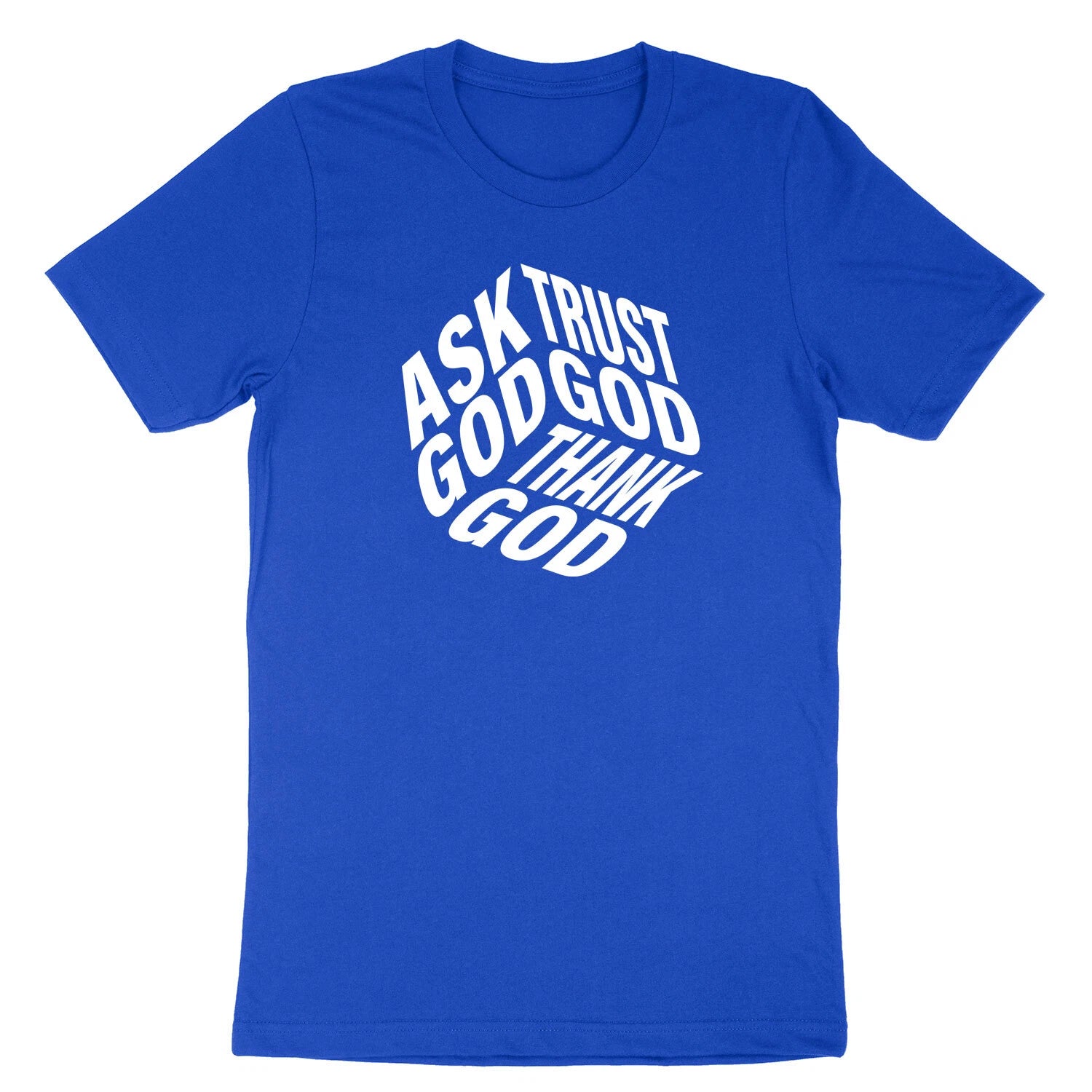 Ask God Trust God Thank God Shirt Christian Faith Shirt Blessed Gift Inspiration