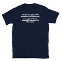 People Laugh at Me Because I'm Different Sarcastic Short-Sleeve Unisex T-Shirt