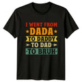 I Went From Dada To Mens T-Shirt Funny Dad Quote Fatherhood Fathers Day
