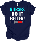 Nurses Do It Better - Funny Healthcare Gift - Unisex Tee