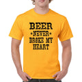 Beer Never Broke My Heart T-shirt Funny Drinking Dad Joke IPA Men's Tee