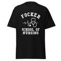 Focker School Of Nursing - Funny Movie Quote Nurse Gift Parody Shirt, Unisex