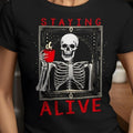 Staying Alive But Dead Inside Sarcastic Funny Skeleton Coffee Unisex T-Shirt