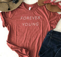 Forever Young Tshirt - Super Soft Tees Rod Stewart Fun Sarcastic Tees Great Gift