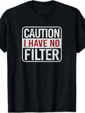 Funny Sarcastic "No Filter" Quote T-Shirt, Men Casual Mild Stretch Short Sleeve