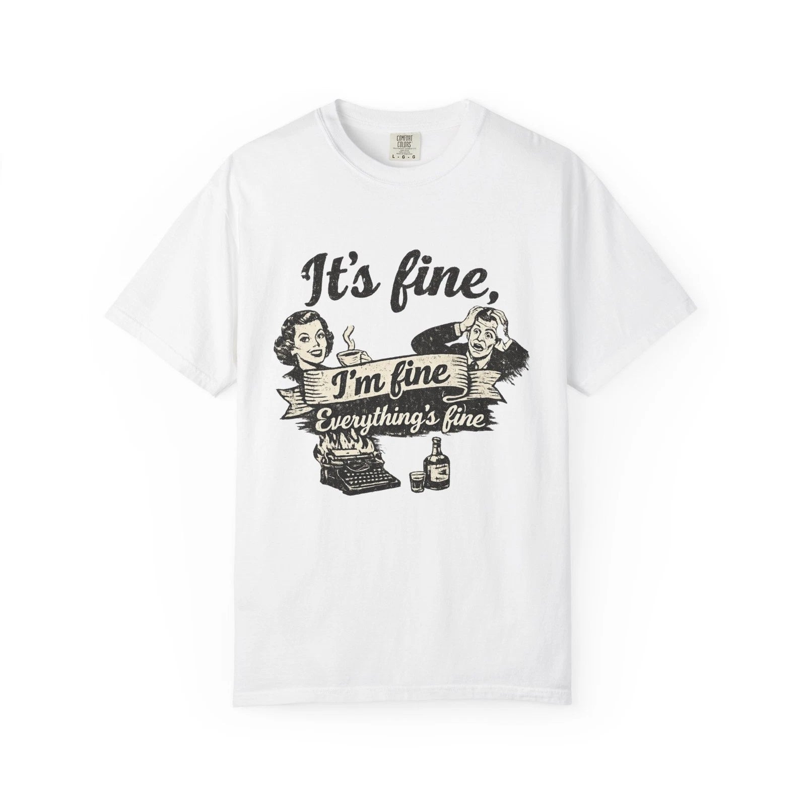 It's Fine Everything's Fine Graphic T-Shirt — Retro Sarcastic Vintage Design