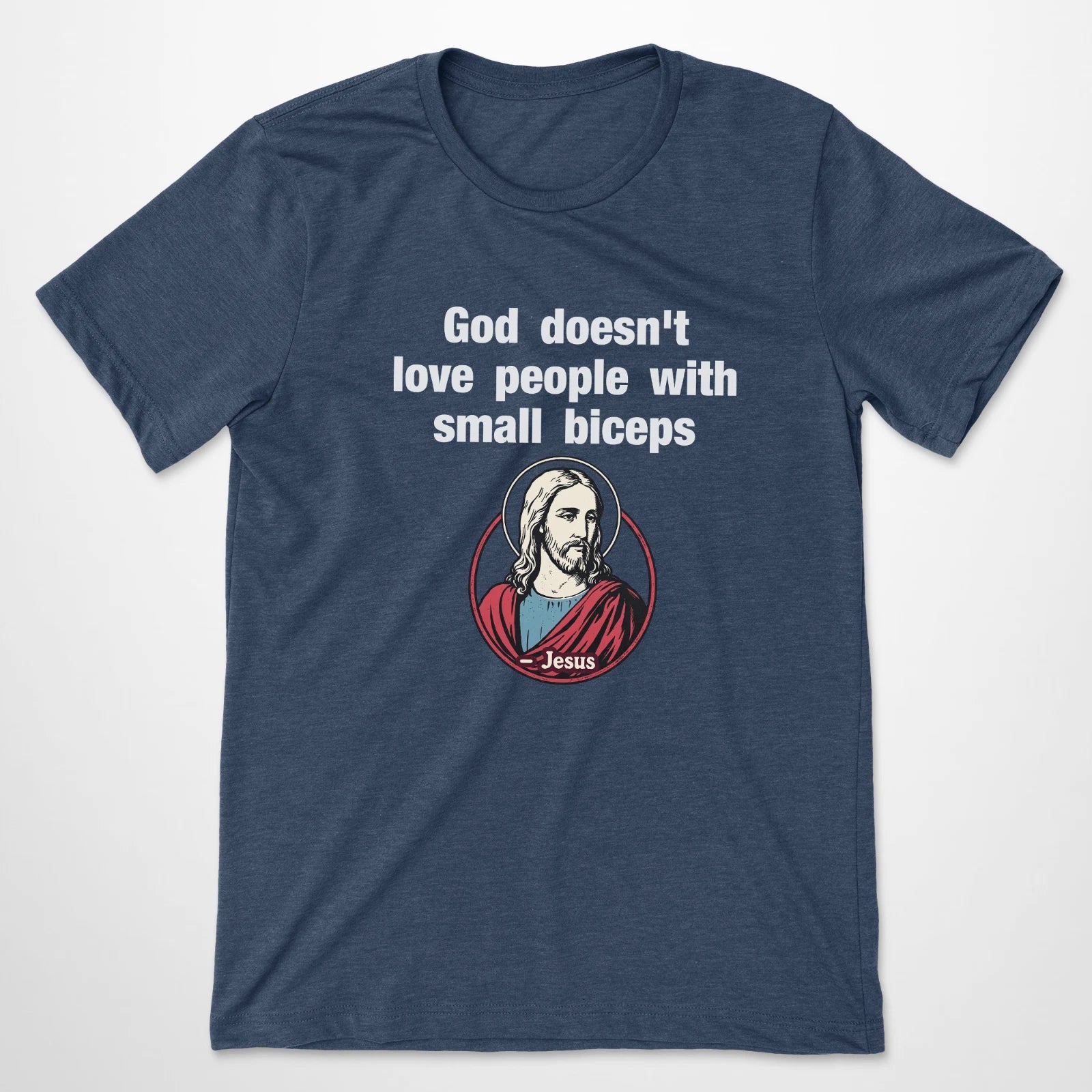 Funny Gym Jesus T Shirt God Doesnt Love People With Small Biceps Lifting Tee