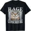 Rage Consumes Me Funny Silly Staring Cat Meme Women Men T-Shirt