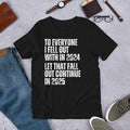 Funny Sarcastic Sarcasm Joke Humor Gag New Year 2025 Saying T Shirt