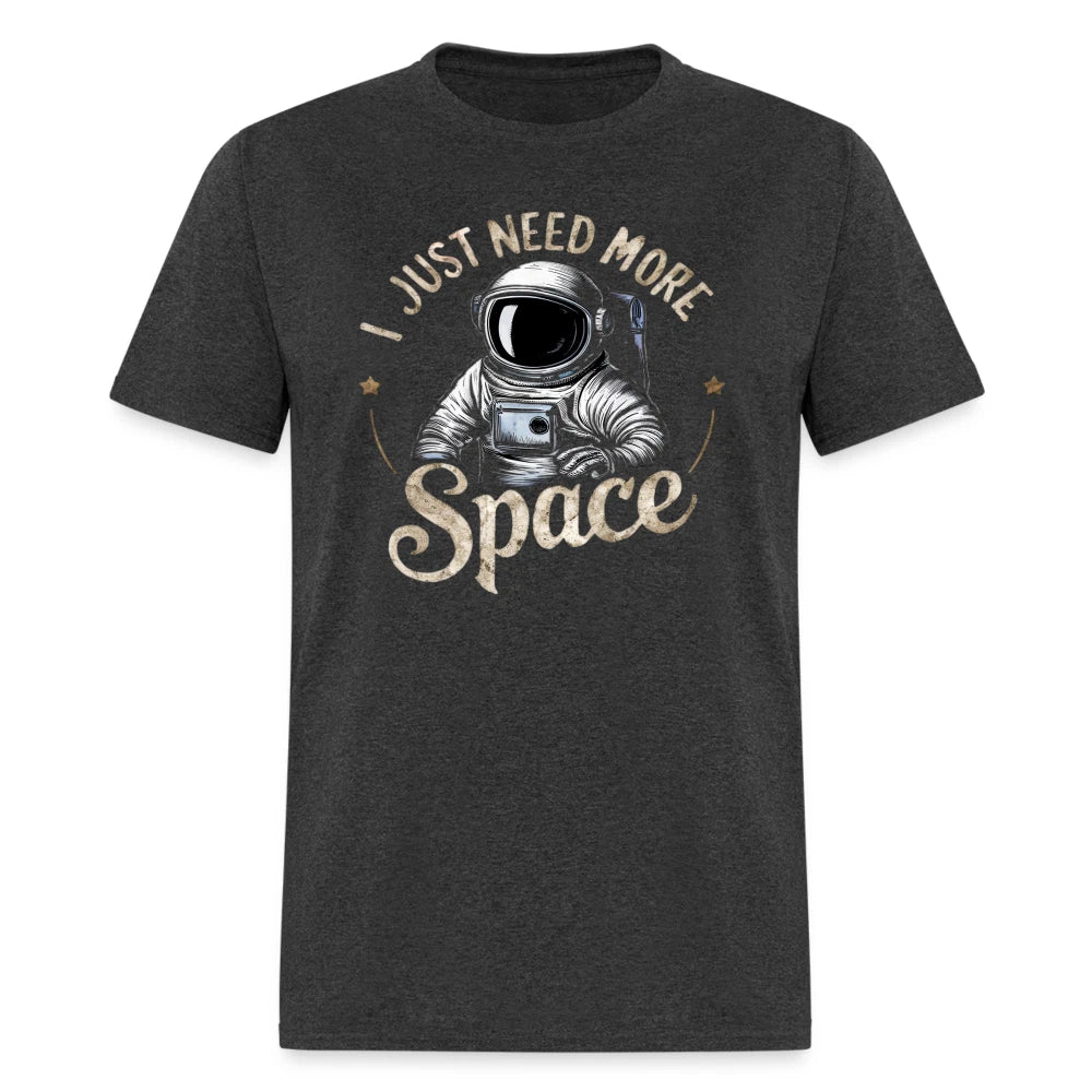 I Just Need More Space (Sarcastic Astronaut) T-Shirt