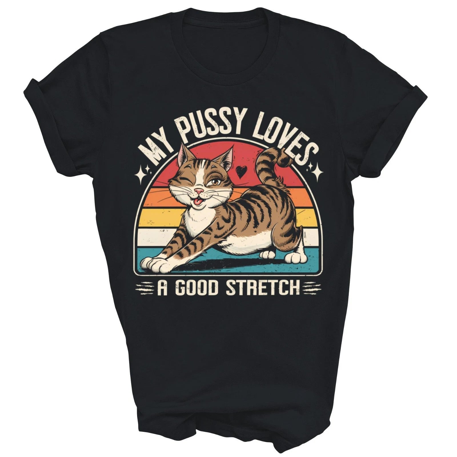 My Pussy Love A Good Stretch Funny Unisex Shirt Gift For Men Women