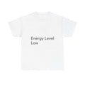 Energy Level Low  Shirt Funny Casual Graphic Tee Joke Gift