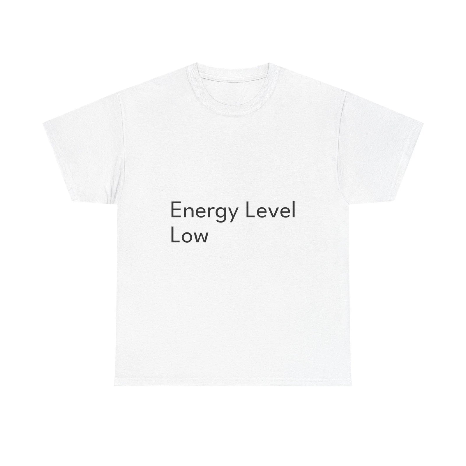 Energy Level Low  Shirt Funny Casual Graphic Tee Joke Gift