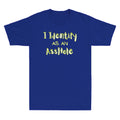 I Identify As An Asshole Funny Quote Sarcastic Joke Gift Vintage Men's T-Shirt