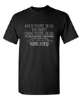 When You Are Dead Difficult For Sarcastic Humor Graphic Novelty Funny T Shirt
