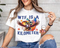WTF Is A Kilometer Shirt, Funny 4th Of July Shirt, Founding Father Tee,USA Meme