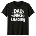 Dad Joke Loading Mens T-Shirt Dad Jokes Fatherhood Fathers Day Gift For Him