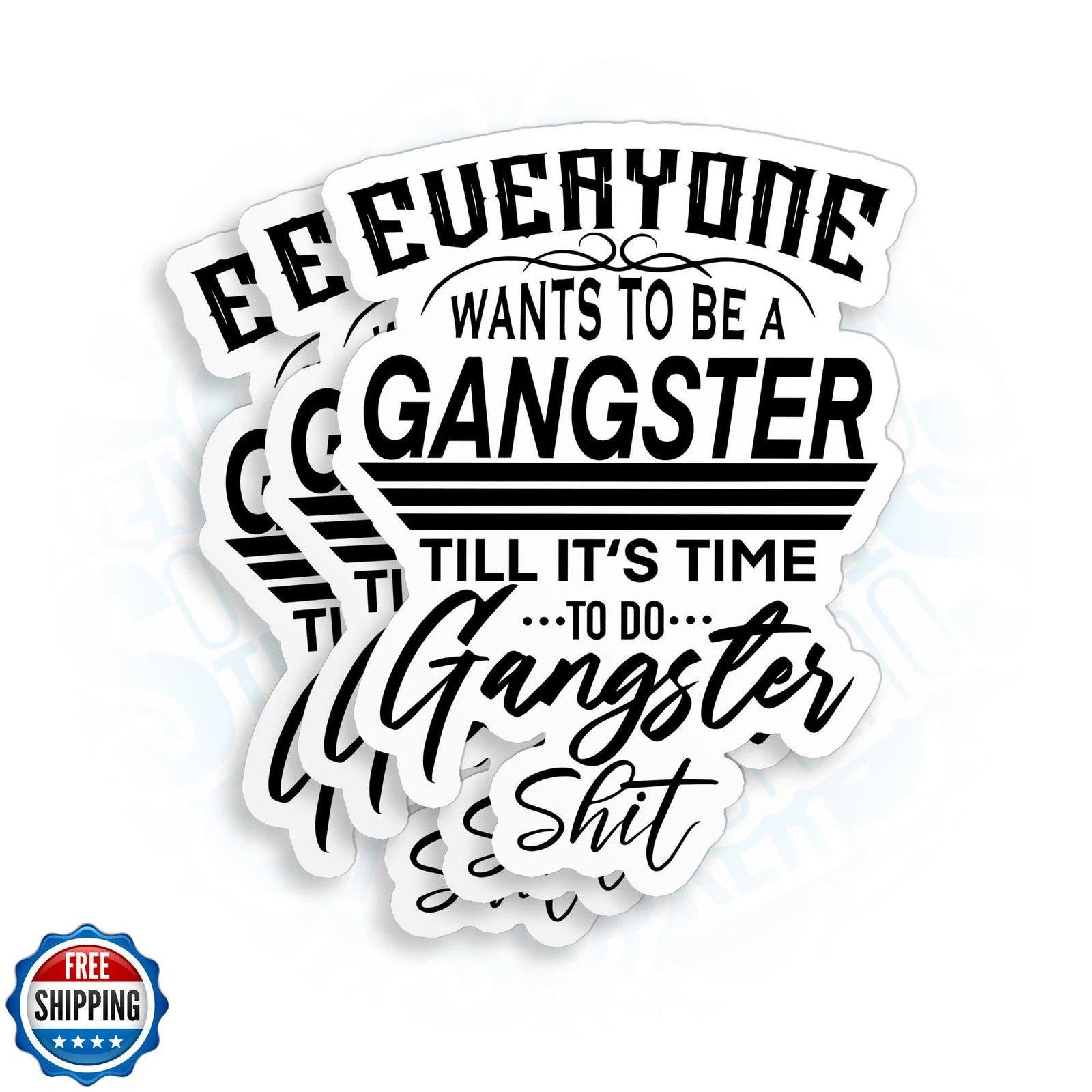(3Pcs) Everyone Wants to Be A Gangster Till It's Time to Do Stickers Funny Ga