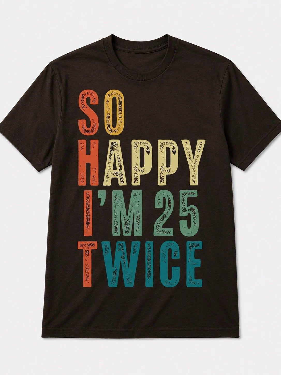 So Happy I’m 25 Twice Vintage Birthday T-Shirt | Funny 50th Birthday