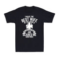 I Have The Best Wife Funny Sarcastic Humor Quote Husband Gift Men's T-Shirt