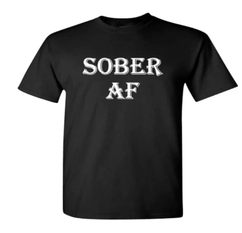 Sober AF Shirt Black Mens Womens Funny Recovery Sobriety AA NA Gift Tee New
